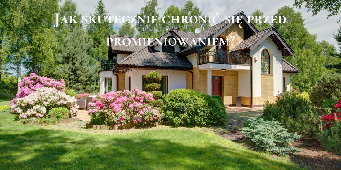 Jak skutecznie chronić się przed promieniowaniem?
